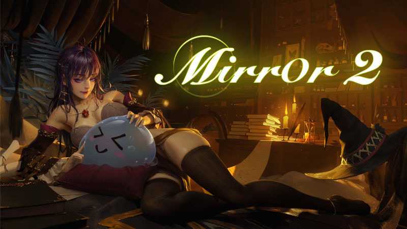 魔镜mirror2即将上线 mirror2最新消息内容一览(魔镜mirror游戏)